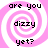 Pixelated pink and white spiral background with black text reading 'are you dizzy yet?' in four identical