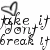 A pixelated black-and-white image features a broken heart symbol above stylized text reading 'take it don't break it' with visible pixelation and no background elements.