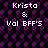Pixelated text 'Krista & Val BFF'S' repeated four times on a black background with purple circular patterns.