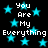 Black background with scattered cyan stars and repeated white text "You Are My Everything" in pixelated font.