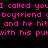 Pixelated pink text repeats 'I called you boyfriend (boyfriend' and 'and he hit with his pu' on a black background, partially obscured by a gray rectangle.