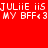 Red background with white pixelated text repeating 'JULiIE iis JUliiE iis MY BFF<3 MY BFF<3' in two horizontal
