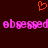A dark red background features a pixelated orange heart symbol above repeated pink text reading "obessed" in two identical horizontal segments.