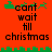 Red background with green pixelated borders and black text reading 'cant wait till christmas' in four