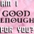 Pixelated text on a pink background reads 'AM I GOOD ENOUGH FOR YOU?' with partial white and dark gray lettering.