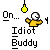 Pixelated character in yellow shirt with arms outstretched under hanging light bulb and noose, labeled "On..." and "Off..." above text reading "Idiot Buddy."