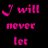 Pixelated text in pink and green on black background reads "I will never let you fall" with a checkmark symbol next to the first word.