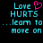 Pixelated text reads 'Love HURTS ...learn to move on' with a pink heart symbol replacing the 'o' in Love, displayed against black background.