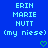 Blue background with light blue pixelated text reading 'ERIN MARIE NUTT (my niece)' and two green heart symbols below the text.