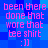 Pixelated text on blue background repeats 'been there done that wore that tee shirt :]]' in four identical sections.