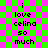 Pixelated text on a green and pink checkered background with visible lines, showing repeated phrases in black lowercase letters