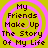 Yellow background with pink concentric circles and black text reading "My Friends Make Up The Story Of My Life" in four identical quadrants.