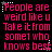 Pixelated text in bright pink on black background with white star accents, repeating 'People are weird like u Take it from some1 who knows best' across multiple