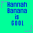 Pixelated text 'Hannah Banana is GOOL' repeated across a bright cyan background with scattered pink and gray star-shaped pixels.