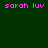 Green background with two identical pink pixelated text phrases 'sarah luv' displayed side by side.