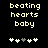 Pixelated text 'beating hearts baby' in light yellow on black background with five heart symbols below, two versions showing different heart symbol states.