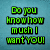 Green pixelated text on a blue background reads 'Do you know how much I want you!' with black outlines around each character.