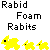 Pixelated graphic with gray background displaying three yellow rabbits and text reading "Rabid Foam Rabits" in black-and-white pixel font.
