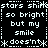 Black background with white pixelated text repeating 'stars shine so bright but my smile doesn't' in a pattern, framed by dotted lines