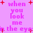 Pixelated pink text on a light purple background with red plus signs, displaying repeated phrases about looking into eyes.