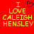 Red background with yellow text reading "I LOVE CALEIGH HENSLEY" and a dark blue heart symbol above the word "LOVE".