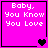 Four identical pink with white text "Baby, You Know You Love" and black borders; each contains a different heart symbol variation