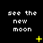 Black background with white pixelated text reading 'see the new moon' repeated across three , each containing three identical text blocks