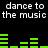 Black background with white text "dance to the music" repeated twice and green audio equalizer bars in two horizontal