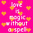 Pixelated pink background with orange hearts and repeated white text reading "love is magic without a spell" in a pattern