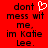 Red background with black pixelated text reading "dont mess wit me, im Katie Lee." and a white pixelated heart symbol above the text.