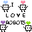 Pixel art of four blocky robots with heart-shaped heads holding hands around the text 'I LOVE ROBOTS' on a white background.