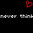 Red pixelated heart symbol above white text reading 'never think' on black background.