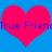 Two pink hearts on a blue background with purple text reading "True Friend" overlaid, each heart partially overlapping the other.