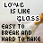 Pixelated text reads 'LOVE IS LIKE GLASS EASY TO BREAK AND HARD TO MAKE' over a blurred background of two hands holding an object.