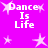 A bright pink background features four identical 'Dance Is Life' text blocks with star symbols, arranged in a pattern