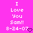 Pixelated text on bright pink background reads 'I Love You Sam!! 8-24-07' with a small purple heart symbol at bottom right.