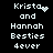 Pixelated text reads "Krista and Hannah Besties 4ever" with a heart symbol replacing the 'a' in Krista, transitioning to a dotted trail effect.