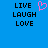 Blue background with black text reading LIVE, LAUGH, LOVE in three ; a pink pixelated heart symbol appears above the rightmost 'LIVE' and 'LAUGH'