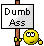 Pixelated yellow emoji holding a sign with text "Dumb Ass" on gray background.