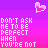 Pixelated text repeats across a gradient background with small heart icons, showing color variations in the word "PERFECT" and partial gray overlay at bottom right.
