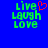 Blue background with green pixelated text 'Live Laugh Love' and a red pixelated heart symbol above 'Live' on the left side.