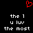 Red pixelated heart symbol above white pixelated text reading 'the 1', 'u luv', 'the most' on black background.