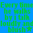 Green pixelated text on blue background repeats 'Every time he walks by i talk loudly and loudly and blush' with a star symbol, displayed in a pattern