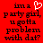 Red background with black pixelated text reading 'im a party girl, u gotta problem with dat?' and a white heart symbol above the first line.