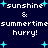 Pixelated text and cyan stars on dark blue background with repeated 'sunshine & summertime hurry!' phrases.