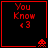 Red pixelated text "You Know <3" on black background with red border, four variations of alien icon in bottom-right corner.