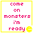 Pixelated text reads 'come on monsters i'm ready' with a yellow Pac-Man icon, all within a yellow border on white background.