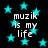 Black background with cyan stars and repeated white text 'muzik is my life' in pixelated font.