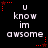 Black background with white text reading "u know im awsome" and red star-shaped dots in corners and midpoints of each side.