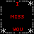 A black background displays red text reading "I MISS YOU" in a pattern with white asterisk and dotted-line borders, arranged symmetrically across four quadrants